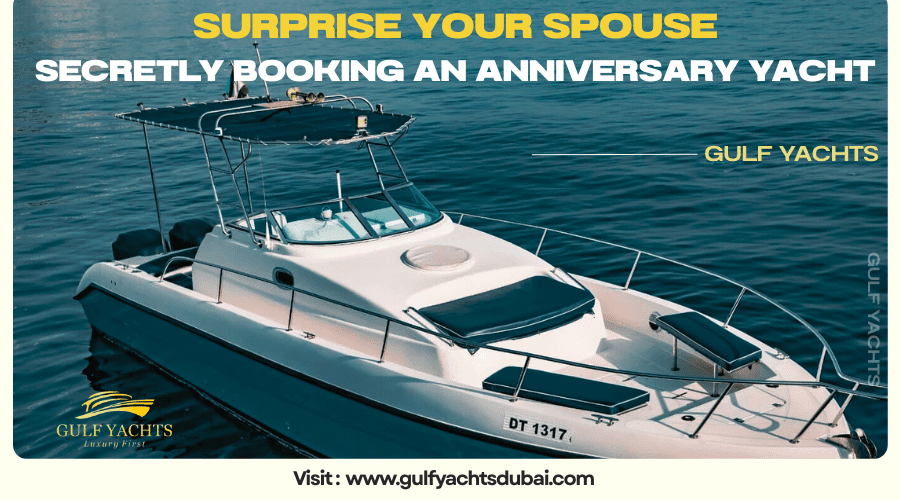 Surprise Your Spouse: Secretly Booking an Anniversary Yacht