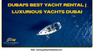 Dubai's Best Yacht Rental Luxurious Yachts Dubai